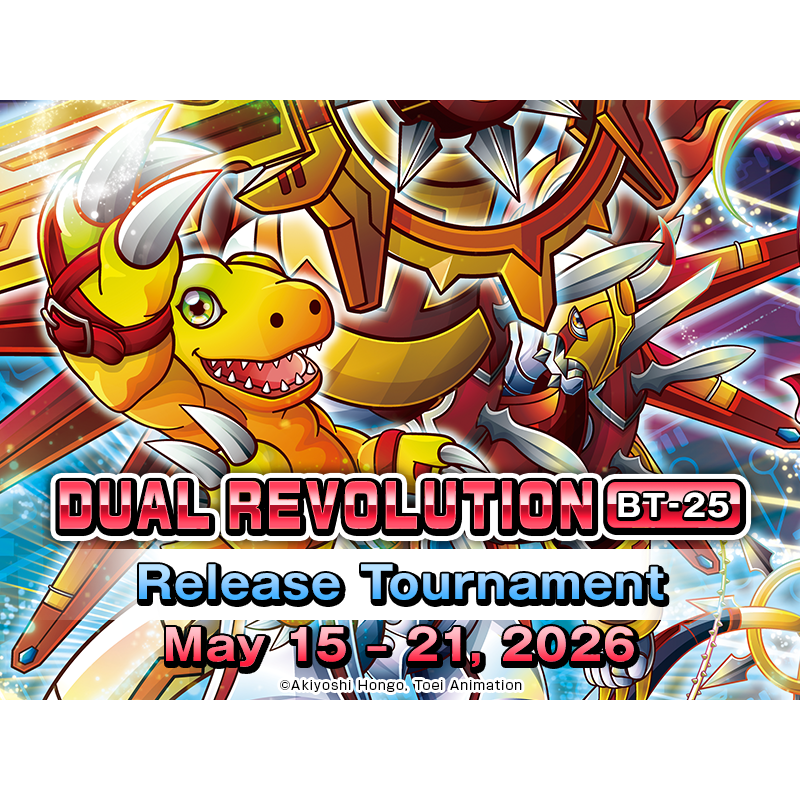 DIGIMON CARD GAME Booster Pack -DUAL REVOLUTION- [BT-25] Release Event - 5/21/26  | 333 Divisadero St, San Francisco, CA 94117  2024